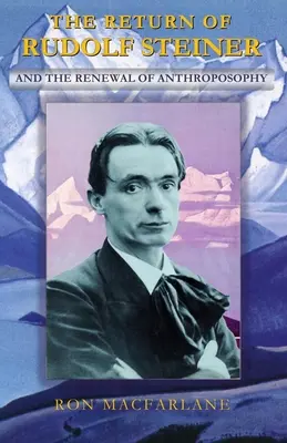 Powrót Rudolfa Steinera i odnowienie antropozofii - The Return of Rudolf Steiner and the Renewal of Anthroposophy