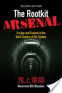 Arsenał rootkitów: Ucieczka i unikanie w mrocznych zakamarkach systemu: Ucieczka i unikanie w ciemnych zakamarkach systemu - The Rootkit Arsenal: Escape and Evasion in the Dark Corners of the System: Escape and Evasion in the Dark Corners of the System