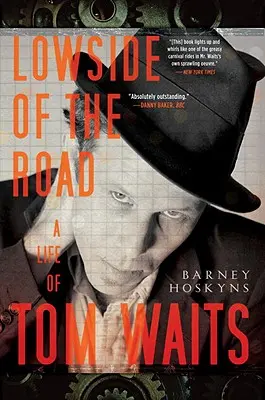 Lowside of the Road: Życie Toma Waitsa - Lowside of the Road: A Life of Tom Waits