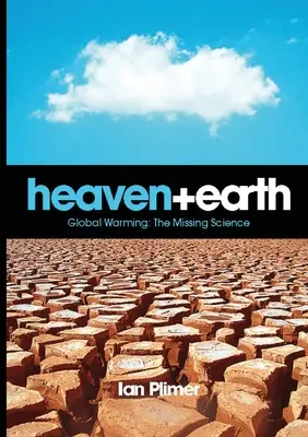 Niebo i ziemia, globalne ocieplenie: Brakująca nauka - Heaven and Earth, Global Warming: The Missing Science