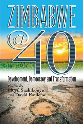 Zimbabwe@40: rozwój, demokracja i transformacja - Zimbabwe@40: Development, Democracy and Transformation