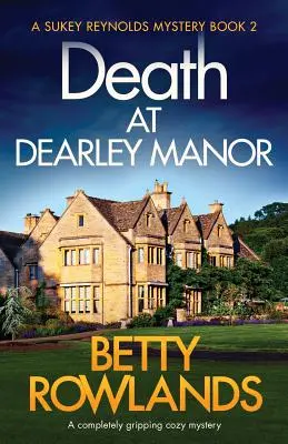 Śmierć w Dearley Manor: Całkowicie trzymająca w napięciu przytulna tajemnica - Death at Dearley Manor: A completely gripping cozy mystery