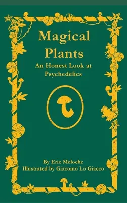 Magiczne rośliny: Szczere spojrzenie na psychodeliki - Magical Plants: An Honest Look at Psychedelics