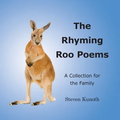 The Rhyming Roo Poems: Zbiór dla całej rodziny - The Rhyming Roo Poems: A Collection for the Family