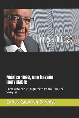 Mxico 1968, una hazaa inolvidable: Rozmowa z architektem Pedro Ramrezem Vzquezem - Mxico 1968, una hazaa inolvidable: Entrevista con el Arquitecto Pedro Ramrez Vzquez