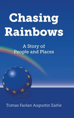 Goniąc za tęczą: Opowieść o ludziach i miejscach - Chasing Rainbows: A Story of People and Places