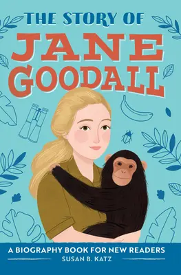 Historia Jane Goodall: Książka biograficzna dla nowych czytelników - The Story of Jane Goodall: A Biography Book for New Readers