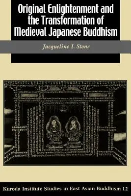 Oryginalne oświecenie i transformacja średniowiecznego japońskiego buddyzmu - Original Enlightenment and the Transformation of Medieval Japanese Buddhism