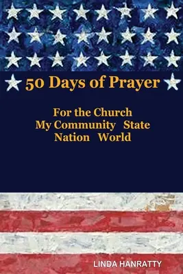 50 dni modlitwy: Za Kościół, Moją Wspólnotę, Państwo, Naród, Świat - 50 Days of Prayer: For the Church, MY Community State Nation World