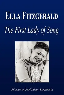 Ella Fitzgerald - Pierwsza dama piosenki (Biografia) - Ella Fitzgerald - The First Lady of Song (Biography)