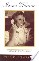 Irene Dunne: Pierwsza dama Hollywood - Irene Dunne: First Lady of Hollywood