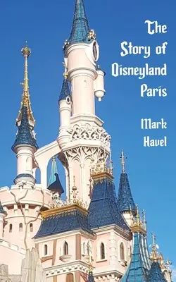 Historia Disneylandu w Paryżu - The Story of Disneyland Paris