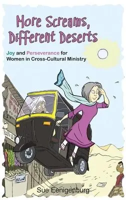 Więcej krzyku, inne pustynie: Radość i wytrwałość dla kobiet w służbie międzykulturowej - More Screams, Different Deserts: Joy and Perseverance for Women in Cross-Cultural Ministry