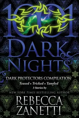 Dark Protectors Compilation: 3 opowiadania Rebecci Zanetti - Dark Protectors Compilation: 3 Stories by Rebecca Zanetti