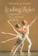 Wiodące role: 50 pytań, które powinna zadać każda rada artystyczna - Leading Roles: 50 Questions Every Arts Board Should Ask