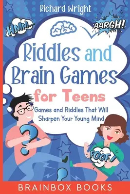 Zagadki i gry umysłowe dla nastolatków: Gry i łamigłówki, które wyostrzą twój młody umysł - Riddles and Brain Games for Teens: Games and Riddles That Will Sharpen Your Young Mind