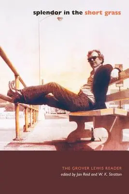 Splendor w krótkiej trawie: The Grover Lewis Reader - Splendor in the Short Grass: The Grover Lewis Reader
