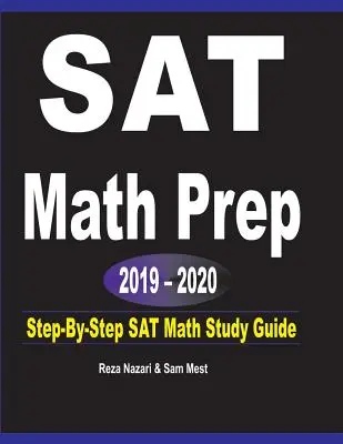 SAT Math Prep 2019 - 2020: Przewodnik do nauki matematyki SAT krok po kroku - SAT Math Prep 2019 - 2020: Step-By-Step SAT Math Study Guide