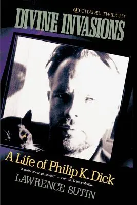 Boskie inwazje: Życie Philipa K. Dicka - Divine Invasions: A Life of Philip K. Dick