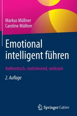 Inteligentne emocjonalnie dzieci: Autentyczni, zmotywowani, skuteczni - Emotional Intelligent Fhren: Authentisch, Motivierend, Wirksam