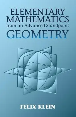 Matematyka elementarna z zaawansowanego punktu widzenia: Geometria - Elementary Mathematics from an Advanced Standpoint: Geometry