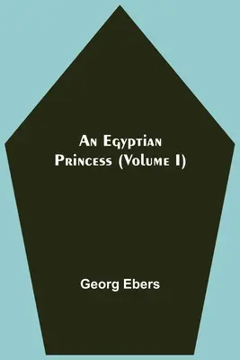 Egipska księżniczka (tom I) - An Egyptian Princess (Volume I)