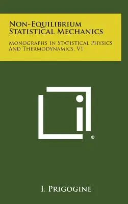 Statystyczna mechanika nierównowagowa: Monografie z fizyki statystycznej i termodynamiki, V1 - Non-Equilibrium Statistical Mechanics: Monographs in Statistical Physics and Thermodynamics, V1