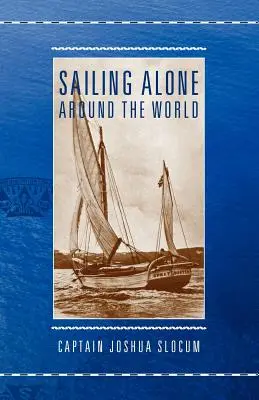 Żeglując samotnie dookoła świata - Sailing Alone Around the World