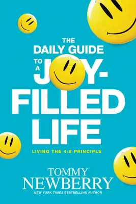 Codzienny przewodnik po życiu pełnym radości: Żyjąc zgodnie z zasadą 4:8 - The Daily Guide to a Joy-Filled Life: Living the 4:8 Principle