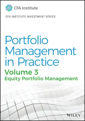 Zarządzanie portfelem w praktyce, tom 3: Zarządzanie portfelem akcji - Portfolio Management in Practice, Volume 3: Equity Portfolio Management