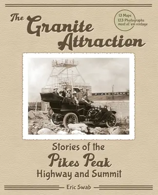 Granitowe opowieści o atrakcjach autostrady i szczytu Pikes Peak - The Granite Attraction Stories of the Pikes Peak Highway and Summit