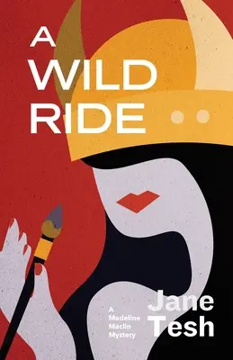 A Wild Ride: Tajemnica Madeline Maclin - A Wild Ride: A Madeline Maclin Mystery