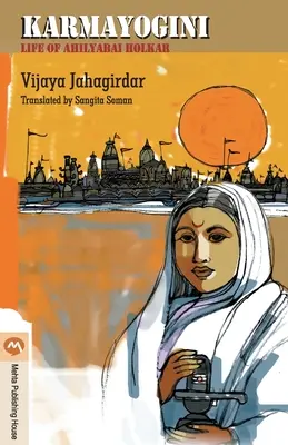 Karmayogini: Życie Ahilyabai Holkar - Karmayogini: Life of Ahilyabai Holkar