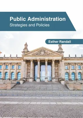 Administracja publiczna: Strategie i polityka - Public Administration: Strategies and Policies