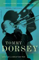 Tommy Dorsey: Życie w wielkim stylu - Tommy Dorsey: Livin' in a Great Big Way