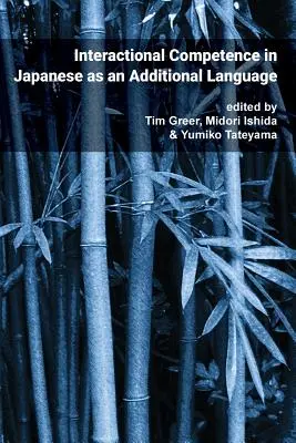 Pragmatyka i interakcja: Vol. 4. Kompetencje interakcyjne w języku japońskim jako języku dodatkowym - Pragmatics & Interaction: Vol. 4. Interactional Competence in Japanese as an Additional Language