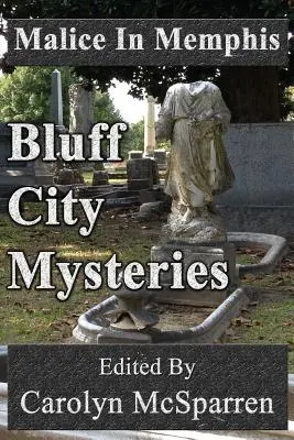 Złośliwość w Memphis: Tajemnice Bluff City - Malice in Memphis: Bluff City Mysteries