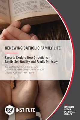 Odnawianie katolickiego życia rodzinnego: Eksperci badają nowe kierunki w duchowości rodzinnej i duszpasterstwie rodzinnym - Renewing Catholic Family Life: Experts Explore New Directions in Family Spirituality and Family Ministry