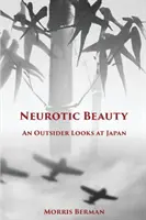 Neurotyczne piękno: Zewnętrzne spojrzenie na Japonię - Neurotic Beauty: An Outsider Looks at Japan