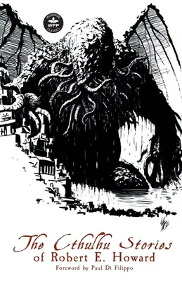 Opowieści o Cthulhu Roberta E. Howarda - The Cthulhu Stories of Robert E. Howard