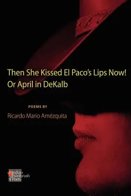 The She Kissed El Paco's Lips Now! czyli kwiecień w Dekalb - The She Kissed El Paco's Lips Now! or April in Dekalb