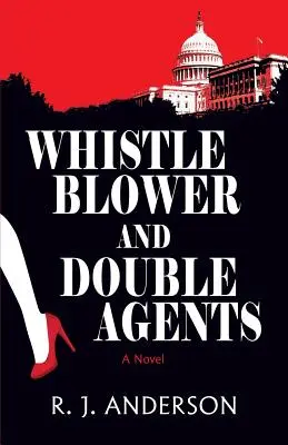 Whistle Blower i podwójni agenci, powieść - Whistle Blower and Double Agents, a Novel