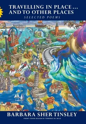 Podróżując w miejscu... i do innych miejsc: Wybrane wiersze - Travelling in Place . . . and to Other Places: Selected Poems