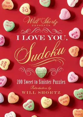 Will Shortz prezentuje Kocham cię, Sudoku: 200 słodkich i złowieszczych łamigłówek - Will Shortz Presents I Love You, Sudoku!: 200 Sweet to Sinister Puzzles