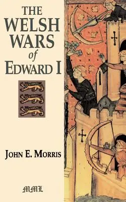 Walijskie wojny Edwarda I - The Welsh Wars of Edward I