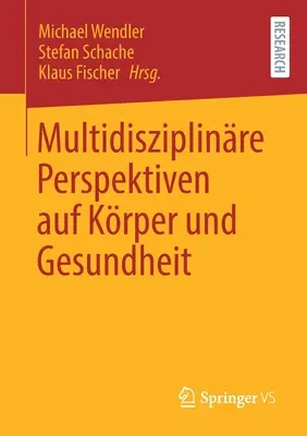 Multidisziplinre Perspektiven Auf Krper Und Gesundheit