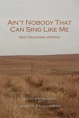 Nikt nie zaśpiewa tak jak ja: nowe utwory z Oklahomy - Ain't Nobody That Can Sing Like Me: New Oklahoma Writing