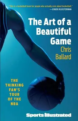 Sztuka pięknej gry: Wycieczka myślącego kibica po NBA - The Art of a Beautiful Game: The Thinking Fan's Tour of the NBA