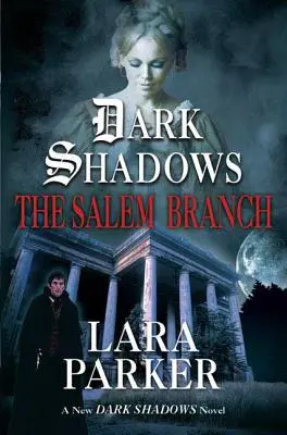Dark Shadows: Oddział Salem: Oddział Salem - Dark Shadows: The Salem Branch: The Salem Branch