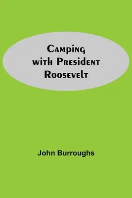 Kemping z prezydentem Rooseveltem - Camping With President Roosevelt